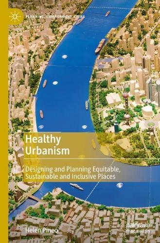 Бумажная книга «Healthy Urbanism: Designing and Planning Equitable, Sustainable and Inclusive Places», автор Хелен Пинео - фото №1