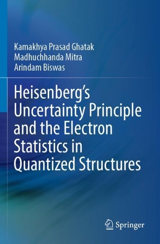 [object Object] «Heisenberg’s Uncertainty Principle and the Electron Statistics in Quantized Structures», авторов Ариндам Бисвас, Камакхья Прасад Гхатак, Мадхучханда Митра - фото №1