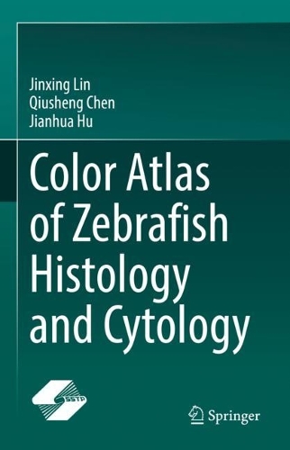 Бумажная книга «Color Atlas of Zebrafish Histology and Cytology», автор Цзяньхуа Ху - фото №1