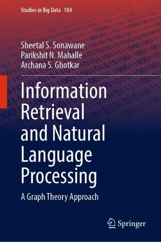 [object Object] «Information Retrieval and Natural Language Processing: A Graph Theory Approach», авторів Арчана С. Готкар, Парікшит Н. Махалле, Шитал С. Сонаване - фото №1