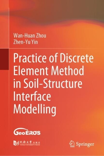 Бумажная книга «Practice of Discrete Element Method in Soil-Structure Interface Modelling», авторов Ван-Хуан Чжоу, Чжэнь-Юй Инь - фото №1