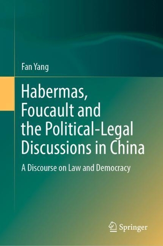 Паперова книга «Habermas, Foucault and the Political-Legal Discussions in China: A Discourse on Law and Democracy», автор Фан Ян - фото №1
