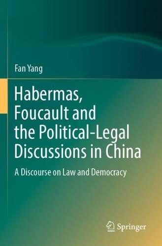 Бумажная книга «Habermas, Foucault and the Political-Legal Discussions in China: A Discourse on Law and Democracy», автор Фань Ян - фото №1