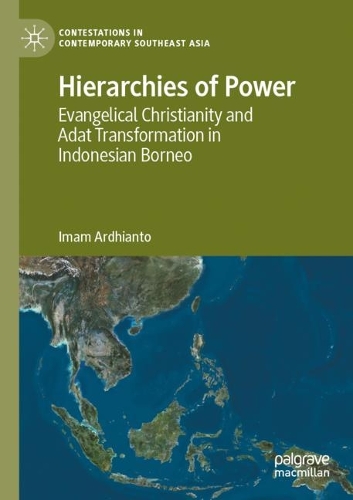 Бумажная книга «Hierarchies of Power: Evangelical Christianity and Adat Transformation in Indonesian Borneo», автор Имам Ардхианто - фото №1