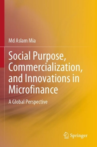 Паперова книга «Social Purpose, Commercialization, and Innovations in Microfinance: A Global Perspective», автор Аслам Міа - фото №1