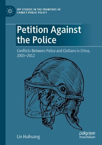 Бумажная книга «Petition Against the Police: Conflicts Between Police and Civilians in China, 2003–2012», автор Линь Хуйхуан - фото №1