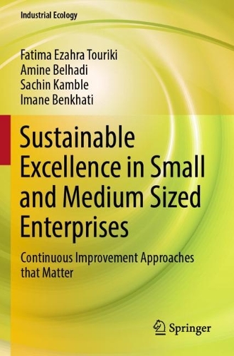 Бумажная книга «Sustainable Excellence in Small and Medium Sized Enterprises:  Continuous Improvement Approaches that Matter», авторов Амин Белхади, Фатима Эзахра Турики, Иман Бенхати, Сачин Камбл - фото №1