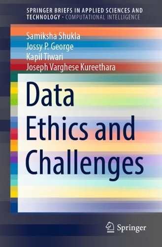 [object Object] «Data Ethics and Challenges», авторів Джозеф Варгезе Курітара, Джоссі П. Джордж, Капіл Тіварі, Самікша Шукла - фото №1