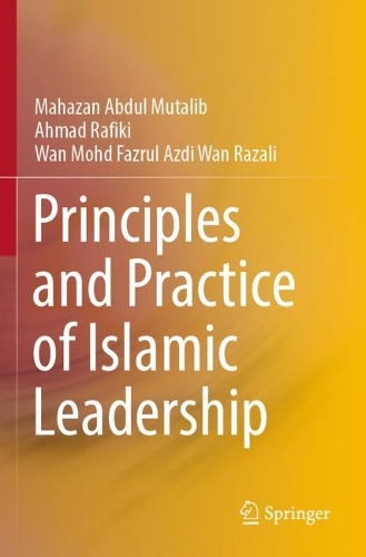 Бумажная книга «Principles and Practice of Islamic Leadership», авторов Ахмад Рафики, Махазан Абдул Муталиб, Ван Мохд Фазрул Азди Ван Разали - фото №1