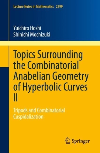 Бумажная книга «Topics Surrounding the Combinatorial Anabelian Geometry of Hyperbolic Curves II: Tripods and Combinatorial Cuspidalization», автор Юичиро Хоши - фото №1