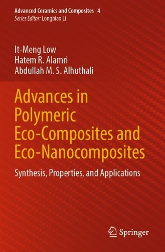 Бумажная книга «Advances in Polymeric Eco-Composites and Eco-Nanocomposites: Synthesis, Properties, and Applications», авторов Абдулла М. С. Альхутали, Хатем Р. Аламри, Ит-Менг Лоу - фото №1