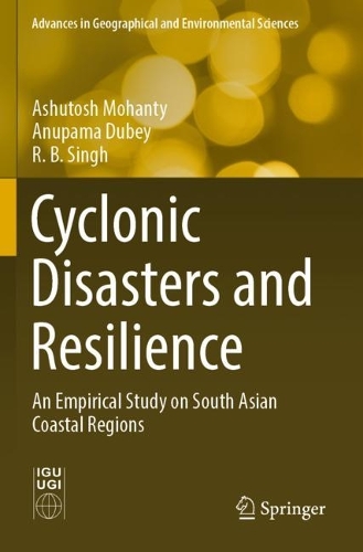 Бумажная книга «Cyclonic Disasters and Resilience: An Empirical Study on South Asian Coastal Regions», авторов Анупама Дубей, Ашутош Моханти, Р. Б. Сингх - фото №1
