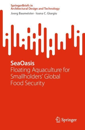 Паперова книга «SeaOasis: Floating Aquaculture for Smallholders' Global Food Security», авторів Йоана К. Джурджіу, Йорг Баумейстер - фото №1