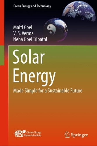 Бумажная книга «Solar Energy: Made Simple for a Sustainable Future», авторов Мальти Гоэль, Неха Гоэл Трипатхи, В. С. Верма - фото №1