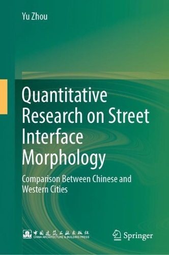 Паперова книга «Quantitative Research on Street Interface Morphology: Comparison Between Chinese and Western Cities», автор Ю Чжоу - фото №1