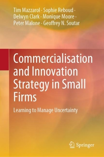 Паперова книга «Commercialisation and Innovation Strategy in Small Firms: Learning to Manage Uncertainty», авторів Делвін Кларк, Джеффрі Н. Сутар, Монік Мур, Пітер Малоун, Софі Ребу, Тім Маццарол - фото №1