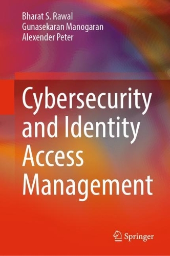 [object Object] «Cybersecurity and Identity Access Management», авторов Алексендер Питер, Бхарат С. Равал, Гюнасекаран Маногаран - фото №1