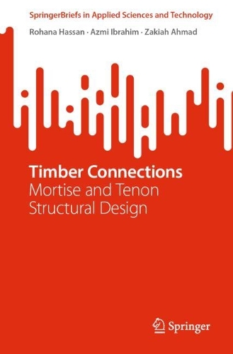 Бумажная книга «Timber Connections : Mortise and Tenon Structural Design», авторов Азми Ибрагим, Рохана Хассан, Закиах Ахмад - фото №1