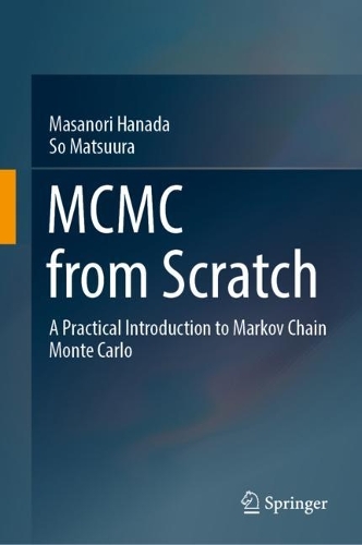 [object Object] «MCMC from Scratch: A Practical Introduction to Markov Chain Monte Carlo», авторів Масанорі Ханада, Со Мацуура - фото №1
