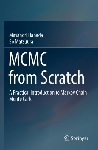 [object Object] «MCMC from Scratch: A Practical Introduction to Markov Chain Monte Carlo», авторів Масанорі Ханада, Со Мацуура - фото №1