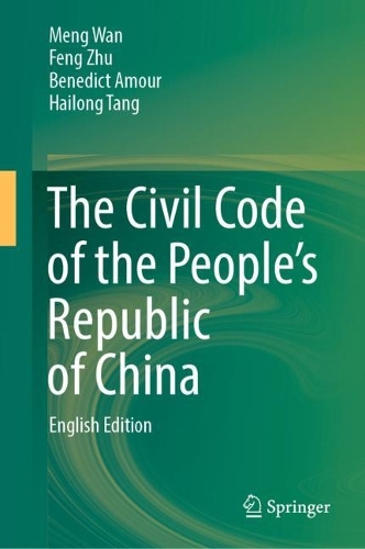 Бумажная книга «The Civil Code of the People’s Republic of China: English Translation», авторов Бенедикт Амур, Фэн Чжу, Хайлун Тан, Мэн Вань - фото №1