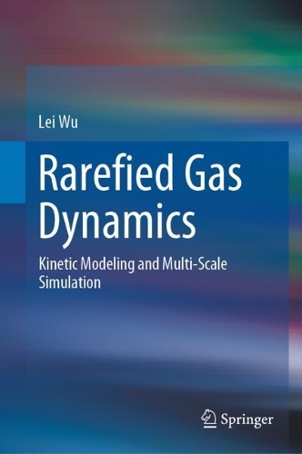 [object Object] «Rarefied Gas Dynamics: Kinetic Modeling and Multi-Scale Simulation», автор Лей Ву - фото №1