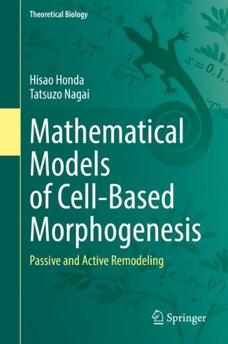 Бумажная книга «Mathematical Models of Cell-Based Morphogenesis: Passive and Active Remodeling», авторов Хисао Хонда, Тацудзо Нагаи - фото №1