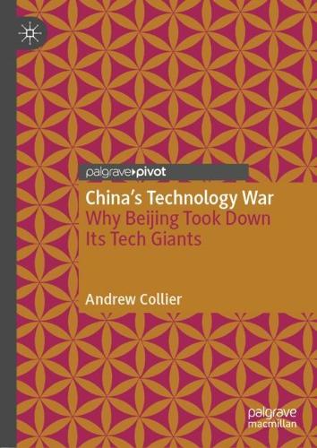 Бумажная книга «China’s Technology War: Why Beijing Took Down Its Tech Giants», автор Эндрю Кольер - фото №1