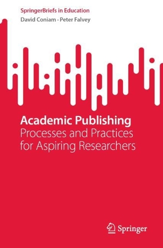 [object Object] «Academic Publishing: Processes and Practices for Aspiring Researchers», авторів Девід Коніам, Пітер Фалві - фото №1