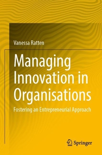 Бумажная книга «Managing Innovation in Organisations: Fostering an Entrepreneurial Approach», автор Ванесса Раттен - фото №1