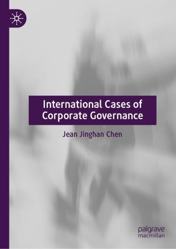 Бумажная книга «International Cases of Corporate Governance», автор Жан Цзиньхань Чен - фото №1