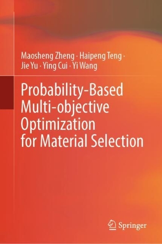 [object Object] «Probability-Based Multi-objective Optimization for Material Selection», авторів Хайпенг Тенг, Цзе Юй, Маошенг Чжен, І Ван, Інь Цуй - фото №1