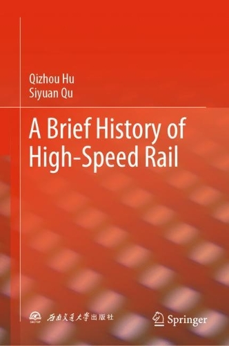 Паперова книга «A Brief History of High-Speed Rail», авторів Цічжоу Ху, Сіюань Ку - фото №1