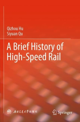 Паперова книга «A Brief History of High-Speed Rail», авторів Цічжоу Ху, Сіюань Ку - фото №1