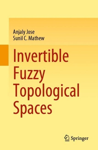 [object Object] «Invertible Fuzzy Topological Spaces», авторов Анджали Хосе, Сунил К. Мэтью - фото №1