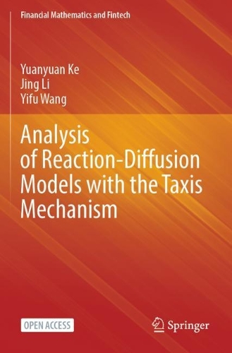 [object Object] «Analysis of Reaction-Diffusion Models with the Taxis Mechanism», авторов Цзин Ли, Ифу Ван, Юаньюань Кэ - фото №1