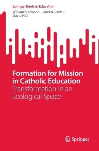 Бумажная книга «Formation for Mission in Catholic Education: Transformation in an Ecological Space», авторов Дэвид Холл, Джейн Лэмб, Уильям Сультманн - фото №1