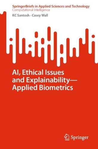 Паперова книга «AI, Ethical Issues and Explainability—Applied Biometrics», авторів Кейсі Волл, КейСі Сантош - фото №1