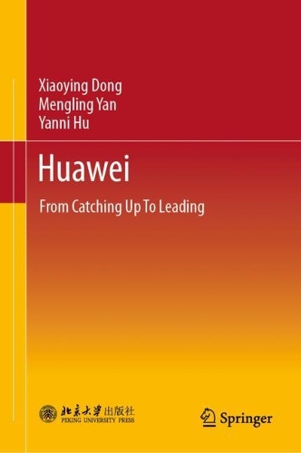 Паперова книга «Huawei: From Catching Up To Leading», автор Сяоін Дун - фото №1