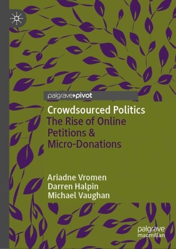 Бумажная книга «Crowdsourced Politics: The Rise of Online Petitions & Micro-Donations», авторов Ариадна Вромен, Даррен Халпин, Майкл Воган - фото №1
