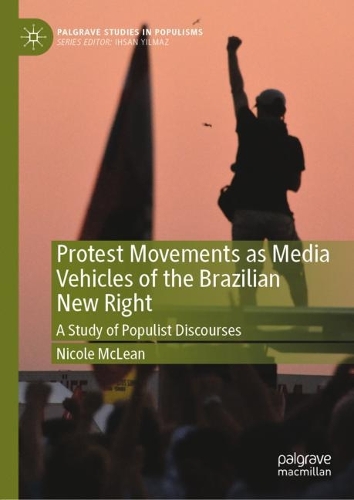 Бумажная книга «Protest Movements as Media Vehicles of the Brazilian New Right: A Study of Populist Discourses», автор Николь Маклин - фото №1