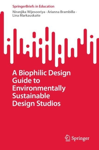 Бумажная книга «A Biophilic Design Guide to Environmentally Sustainable Design Studios», авторов Арианна Брамбилла, Лина Маркаускайте, Ниранджика Виджесория - фото №1