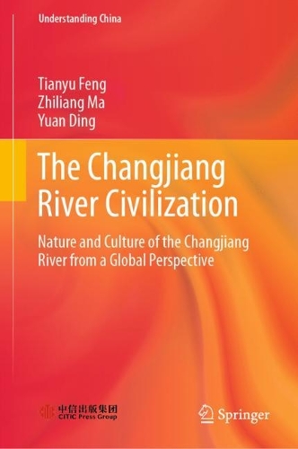 Бумажная книга «The Changjiang River Civilization: Nature and Culture of the Changjiang River from a Global Perspective», авторов Тяньюй Фэн, Юань Дин, Чжилян Ма - фото №1