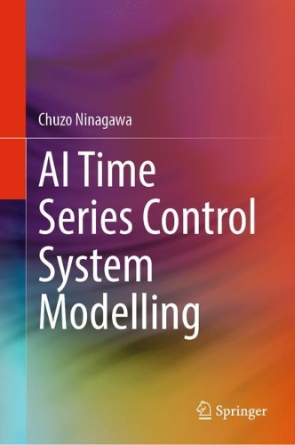 Бумажная книга «AI Time Series Control System Modelling», автор Чузо Нинагава - фото №1
