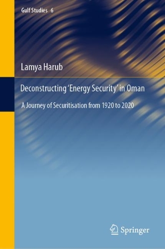 Паперова книга «Deconstructing ‘Energy Security’ in Oman: A Journey of Securitisation from 1920 to 2020», автор Ламія Харуб - фото №1