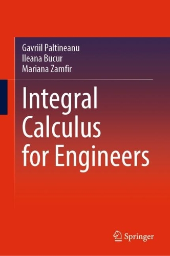 Бумажная книга «Integral Calculus for Engineers», авторов Гавриил Палтинеану, Илеана Букур, Марьяна Замфир - фото №1