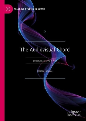Бумажная книга «The Audiovisual Chord: Embodied Listening in Film», автор Мартина Ювенн - фото №1