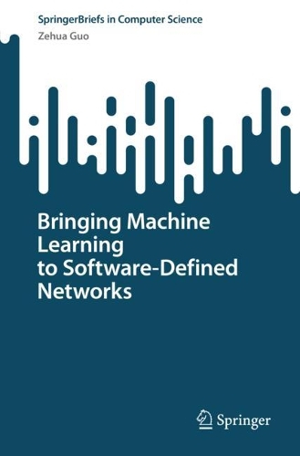 [object Object] «Bringing Machine Learning to Software-Defined Networks», автор Зехуа Го - фото №1