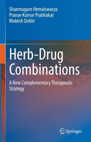 Паперова книга «Herb-Drug Combinations: A New Complementary Therapeutic Strategy», авторів Мукеш Добл, Пранав Кумар Прабхакар, Шанмугам Хемайсварія - фото №1