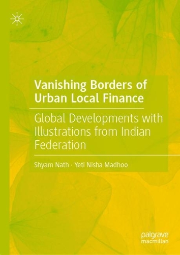 Бумажная книга «Vanishing Borders of Urban Local Finance: Global Developments with Illustrations from Indian Federation», авторов Шьям Натх, Йети Ниша Мадху - фото №1